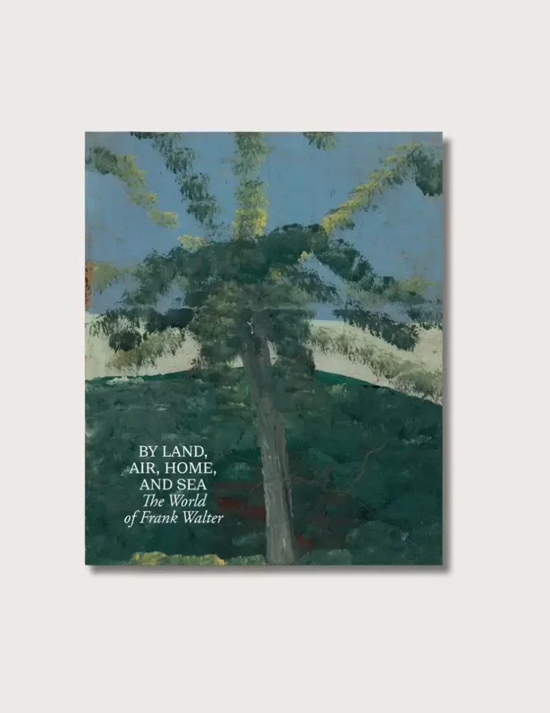 Book cover: By Land, Air, Home, and Sea: The World of Frank Walter